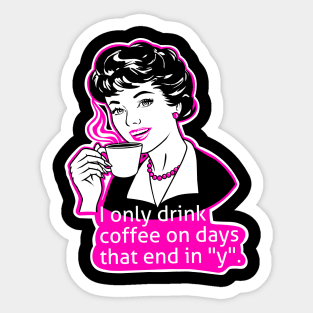 Drink coffee everyday Sticker